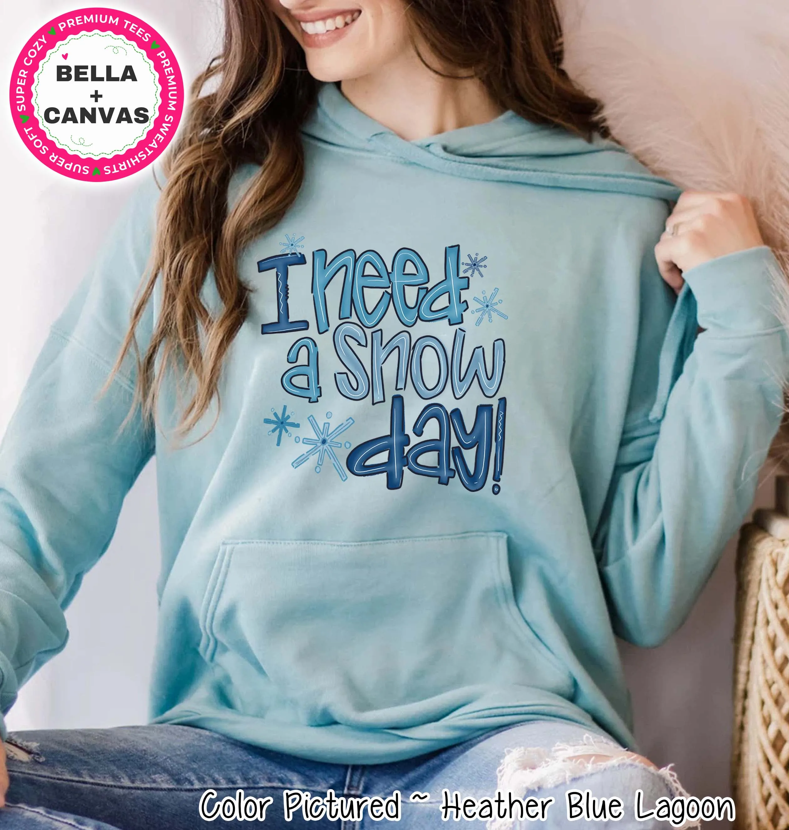 I Need A Snow Day Winter Tee or Sweatshirt